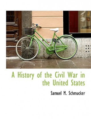 Carte History of the Civil War in the United States Samuel M Schmucker