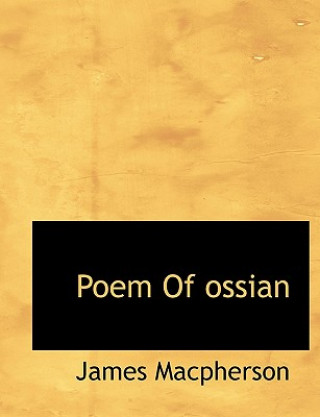 Książka Poem of Ossian James Macpherson