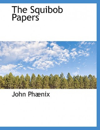 Kniha Squibob Papers John Ph]nix