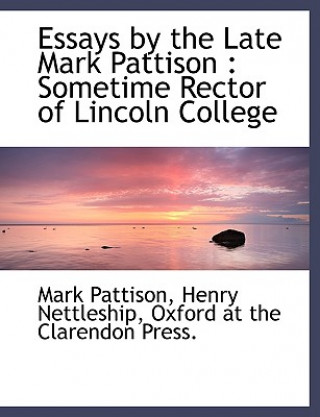 Knjiga Essays by the Late Mark Pattison Pattison