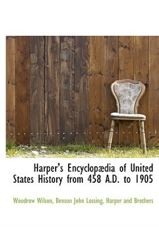 Carte Harper's Encyclopaedia of United States History from 458 A.D. to 1905 Benson John Lossing