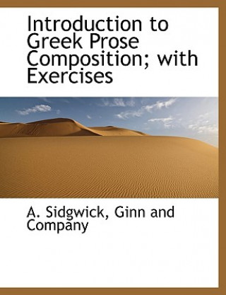 Buch Introduction to Greek Prose Composition; With Exercises A Sidgwick