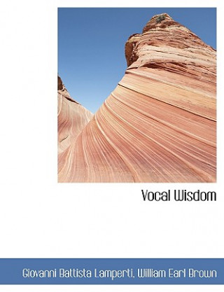 Kniha Vocal Wisdom William Earl Brown