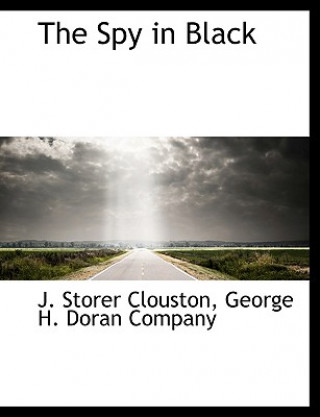 Könyv Spy in Black J Storer Clouston