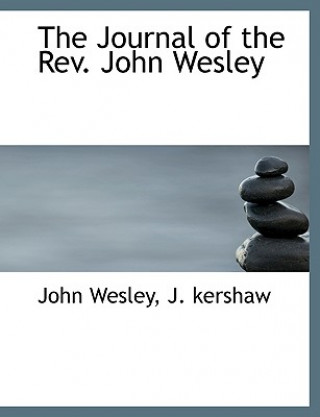 Carte Journal of the REV. John Wesley John Wesley