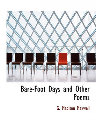 Buch Bare-Foot Days and Other Poems G Madison Maxwell