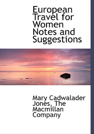 Carte European Travel for Women Notes and Suggestions Mary Cadwalader Jones