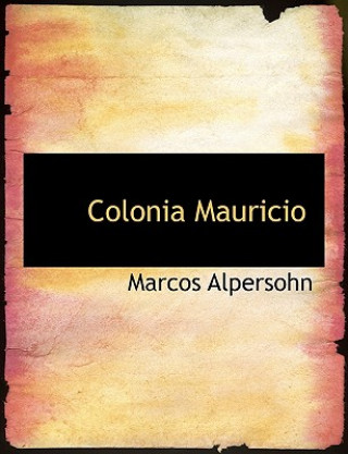 Kniha Colonia Mauricio Marcos Alpersohn