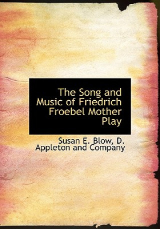 Libro Song and Music of Friedrich Froebel Mother Play Susan E. Blow