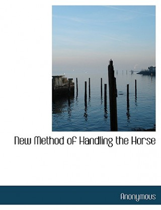 Könyv New Method of Handling the Horse Anonymous
