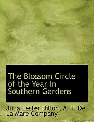 Carte Blossom Circle of the Year in Southern Gardens Julia Lester Dillon