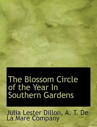 Book Blossom Circle of the Year in Southern Gardens Julia Lester Dillon