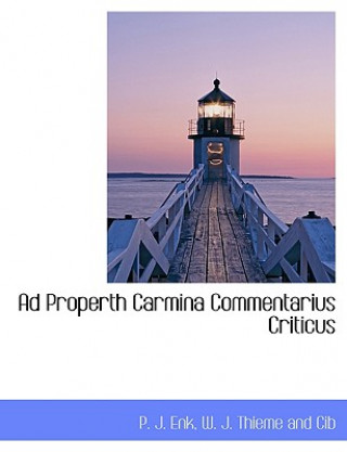 Kniha Ad Properth Carmina Commentarius Criticus P J Enk
