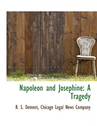Könyv Napoleon and Josephine R. S. Dement