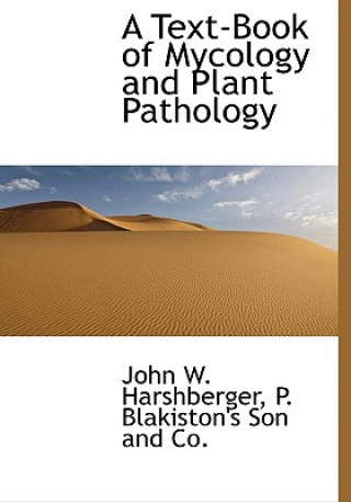 Carte Text-Book of Mycology and Plant Pathology John W. Harshberger