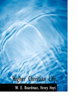 Livre Higher Christian Life. W. E. Boardman