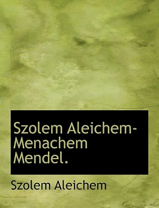 Kniha Szolem Aleichem-Menachem Mendel. Szolem Aleichem