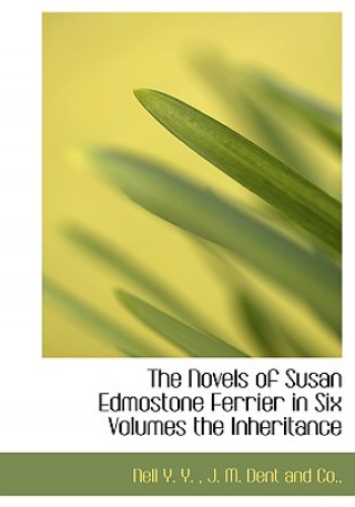 Carte Novels of Susan Edmostone Ferrier in Six Volumes the Inheritance Nell Y. Y.