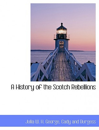 Książka History of the Scotch Rebellions Julia W. H. George