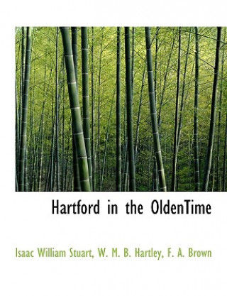 Book Hartford in the Oldentime W. M. B. Hartley