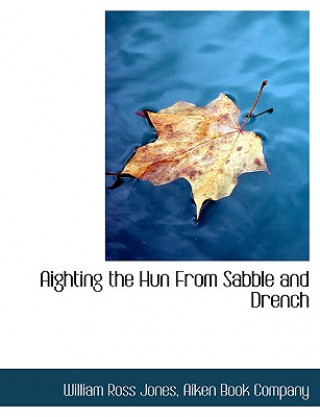 Carte Aighting the Hun from Sabble and Drench William Ross Jones