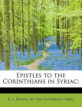 Libro Epistles to the Corinthians in Syriac; R L Bensly