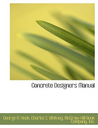 Könyv Concrete Designers Manual Charles S Whitney