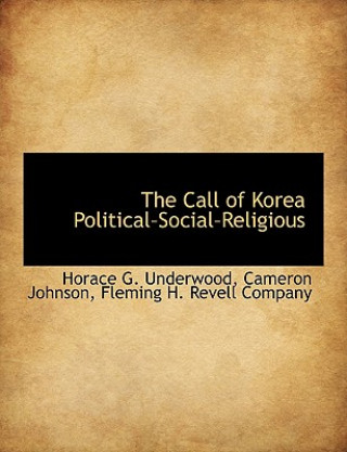 Könyv Call of Korea Political-Social-Religious Cameron Johnson