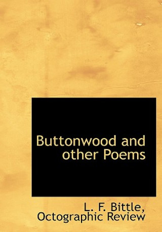 Книга Buttonwood and Other Poems L. F. Bittle