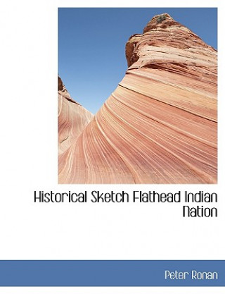 Carte Historical Sketch Flathead Indian Nation Peter Ronan