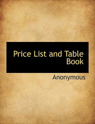 Könyv Price List and Table Book Anonymous