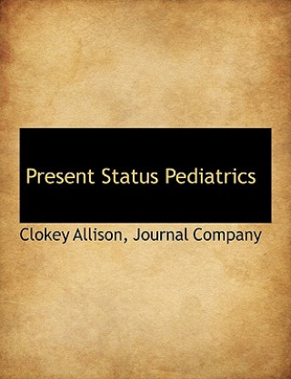 Kniha Present Status Pediatrics Clokey Allison