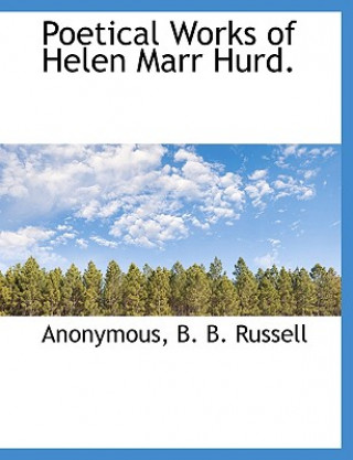 Carte Poetical Works of Helen Marr Hurd. Anonymous