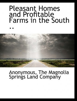 Carte Pleasant Homes and Profitable Farms in the South .. Anonymous