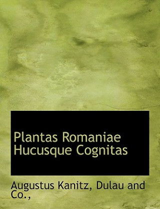 Kniha Plantas Romaniae Hucusque Cognitas Augustus Kanitz