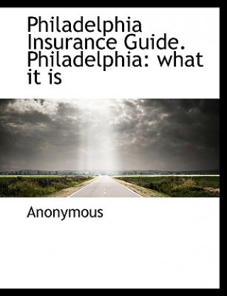 Książka Philadelphia Insurance Guide. Philadelphia Anonymous