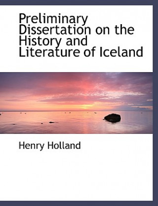 Книга Preliminary Dissertation on the History and Literature of Iceland Holland