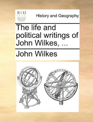 Book life and political writings of John Wilkes, ... John Wilkes