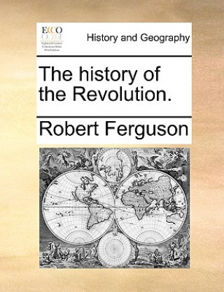 Buch History of the Revolution. Robert Ferguson