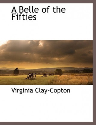Kniha Belle of the Fifties Virginia Clay-Copton