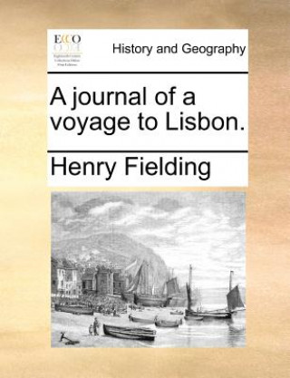 Carte Journal of a Voyage to Lisbon. Henry Fielding