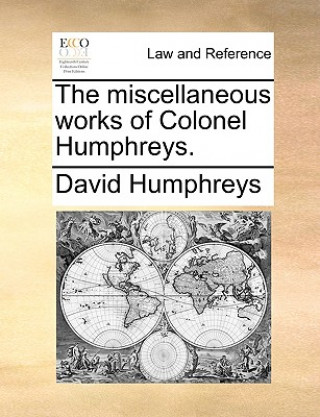 Buch Miscellaneous Works of Colonel Humphreys. David Humphreys