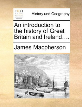 Książka Introduction to the History of Great Britain and Ireland.... James Macpherson