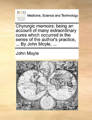 Carte Chyrurgic Memoirs John Moyle