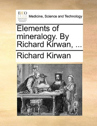 Knjiga Elements of Mineralogy. by Richard Kirwan, ... Richard Kirwan