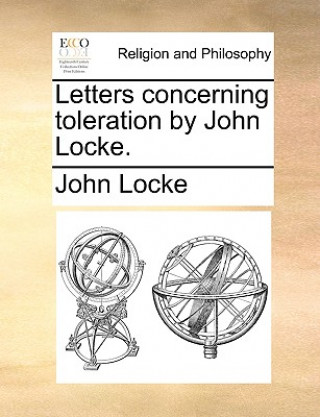 Könyv Letters Concerning Toleration by John Locke. John Locke