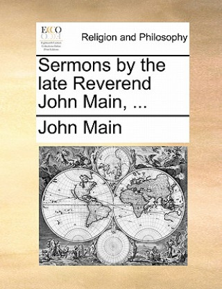 Book Sermons by the Late Reverend John Main, ... John Main