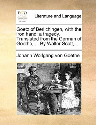 Книга Goetz of Berlichingen, with the Iron Hand Johann Wolfgang von Goethe