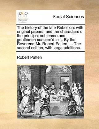 Kniha History of the Late Rebellion Robert Patten