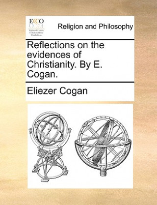 Книга Reflections on the Evidences of Christianity. by E. Cogan. Eliezer Cogan